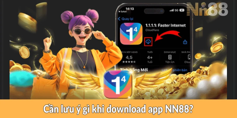 Cần lưu ý gì khi download app NN88? Cần lưu ý gì khi download app NN88?