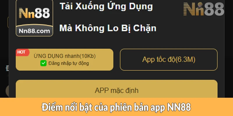 Điểm nổi bật của phiên bản app NN88 Điểm nổi bật của phiên bản app NN88