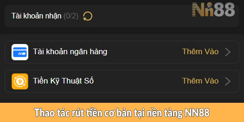 Thao tác rút tiền cơ bản tại nền tảng NN88 Thao tác rút tiền cơ bản tại nền tảng NN88